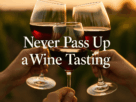 Never Pass Up Wine Now
